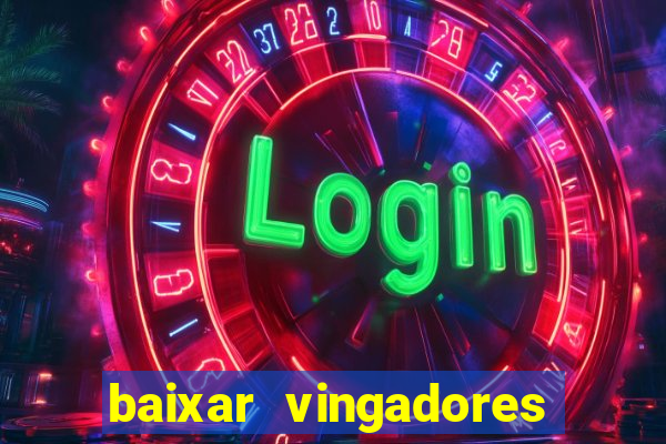 baixar vingadores guerra infinita google drive