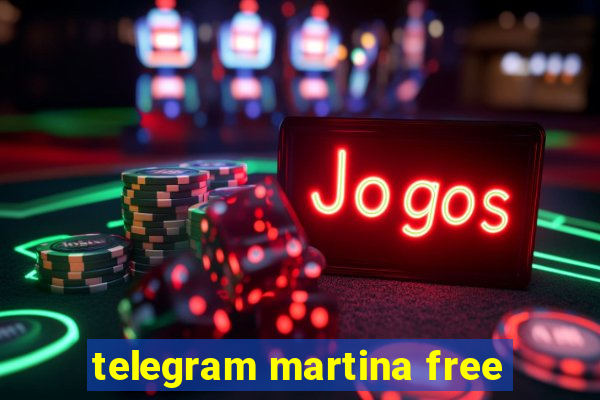 telegram martina free