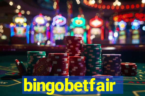 bingobetfair