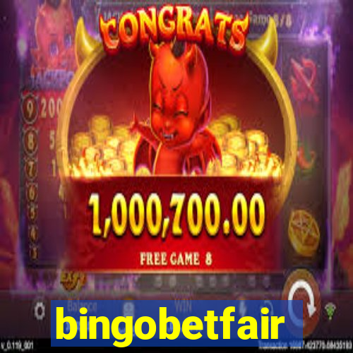 bingobetfair