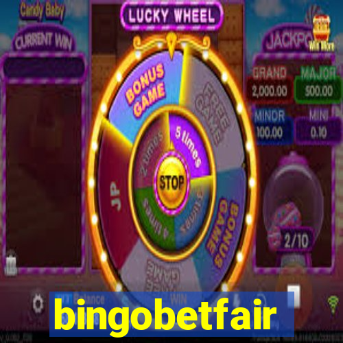 bingobetfair