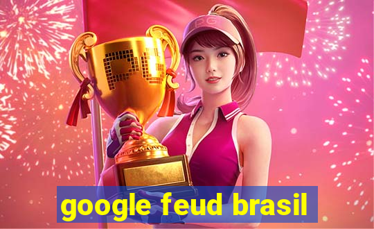 google feud brasil