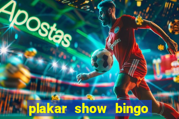 plakar show bingo ao vivo