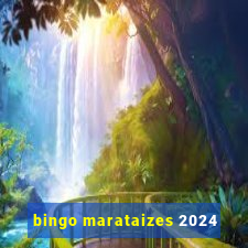 bingo marataizes 2024