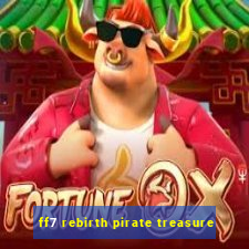 ff7 rebirth pirate treasure