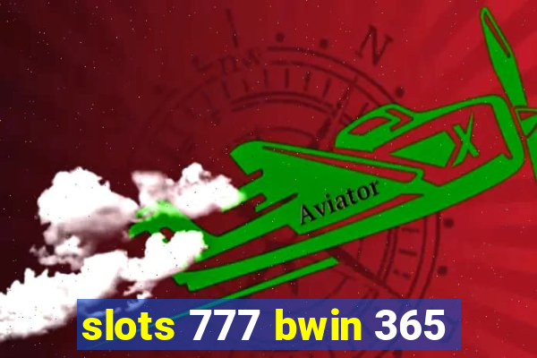 slots 777 bwin 365