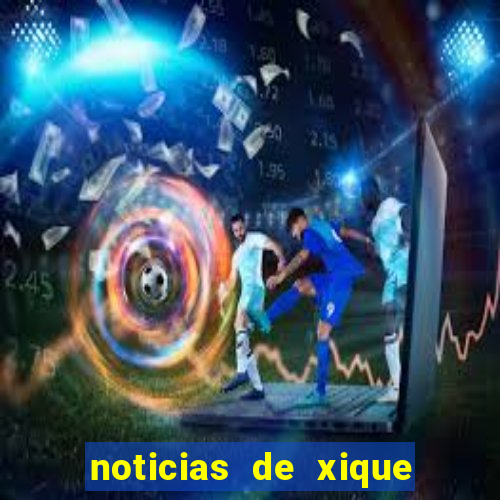 noticias de xique xique ba