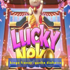 bingo frenzy: ganhe dinheiro