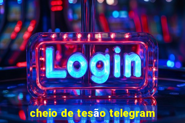 cheio de tesão telegram