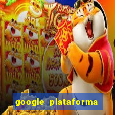 google plataforma de jogos