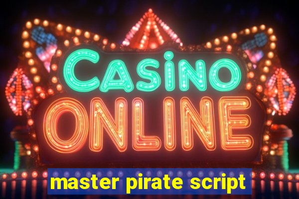 master pirate script