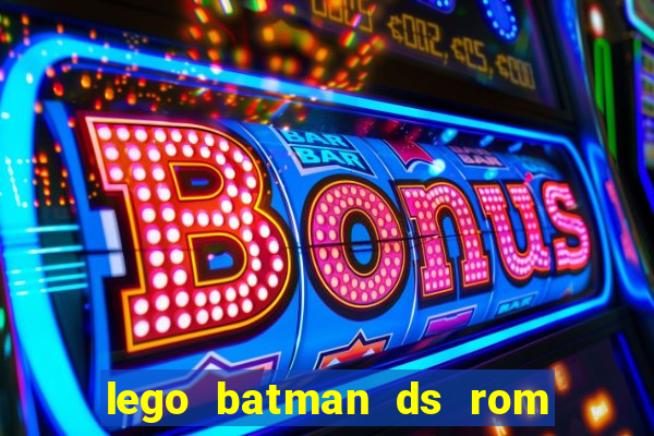 lego batman ds rom pt br