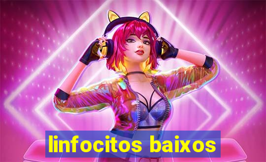 linfocitos baixos