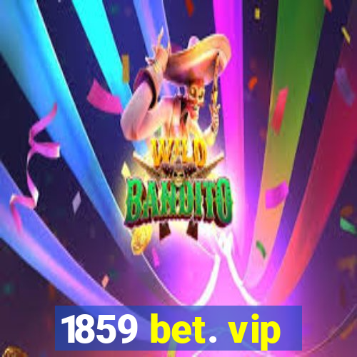 1859 bet. vip