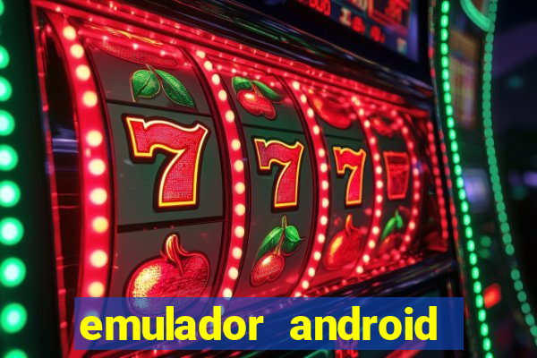 emulador android para pc fraco