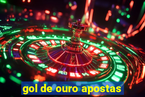 gol de ouro apostas