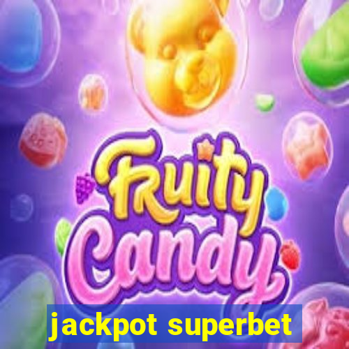 jackpot superbet