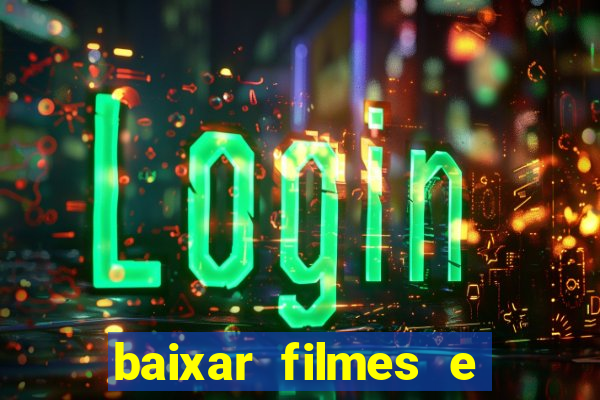 baixar filmes e séries mp4