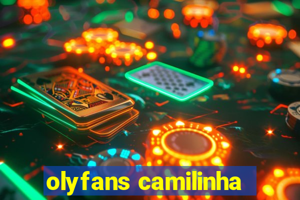 olyfans camilinha