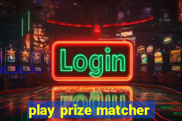 play prize matcher