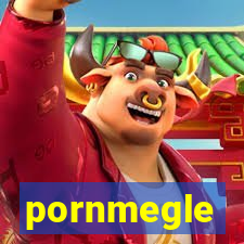 pornmegle