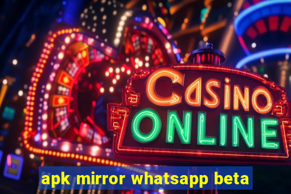 apk mirror whatsapp beta