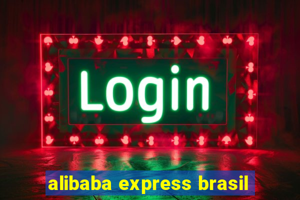 alibaba express brasil