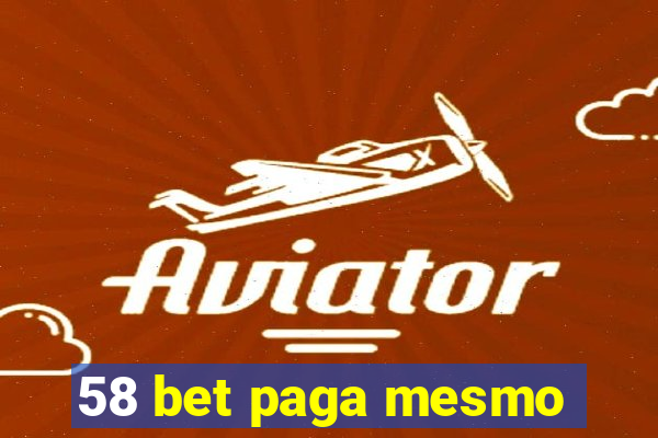 58 bet paga mesmo