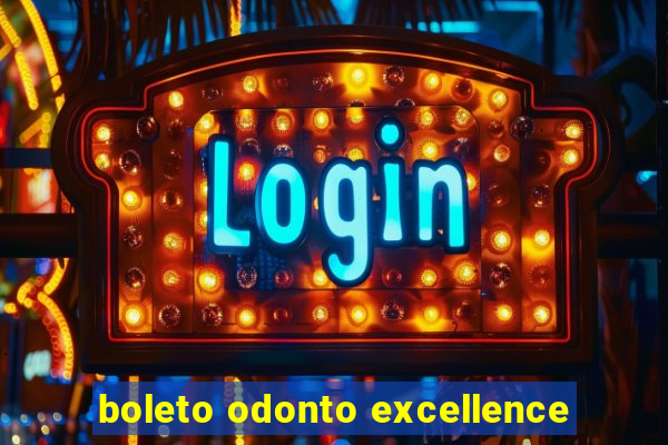 boleto odonto excellence