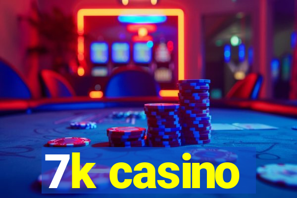 7k casino