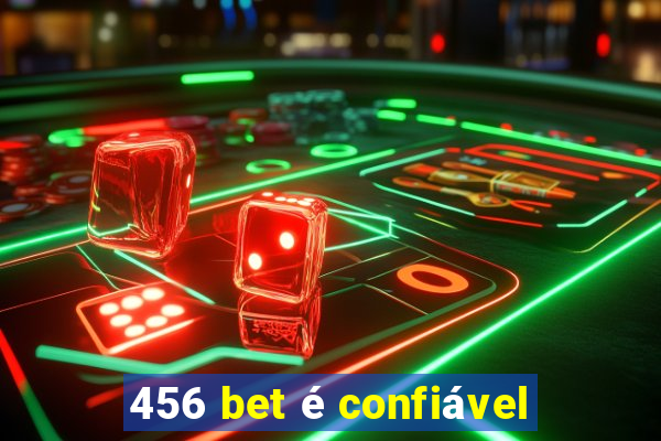 456 bet é confiável