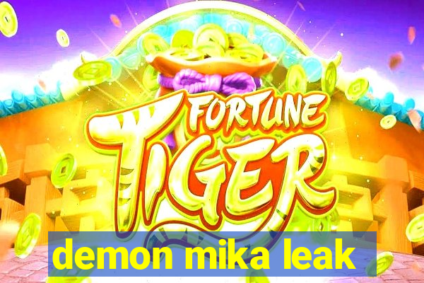 demon mika leak