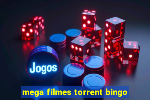 mega filmes torrent bingo