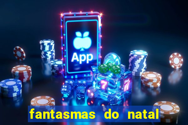 fantasmas do natal passado, presente e futuro fantasma do passado