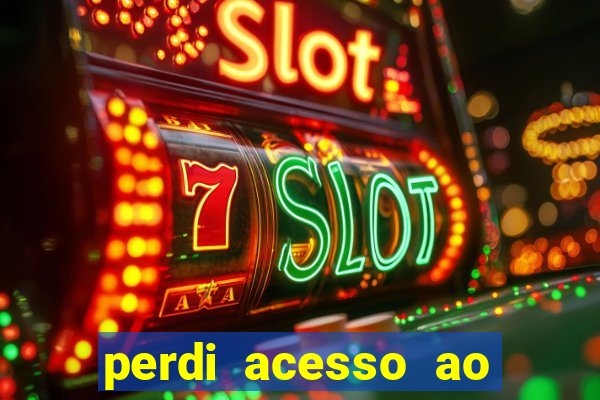 perdi acesso ao google authenticator