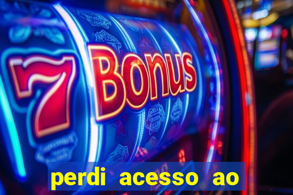 perdi acesso ao google authenticator