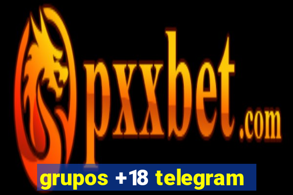 grupos +18 telegram