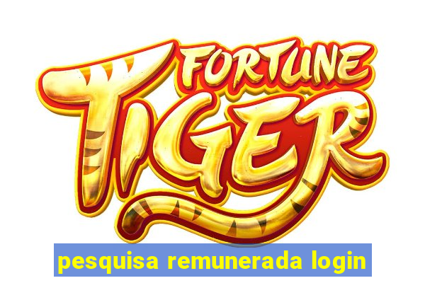 pesquisa remunerada login