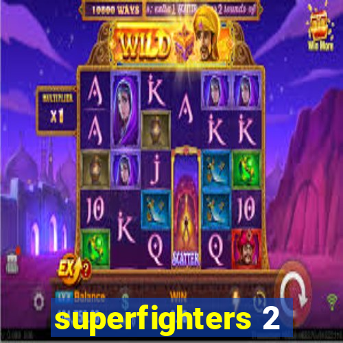 superfighters 2