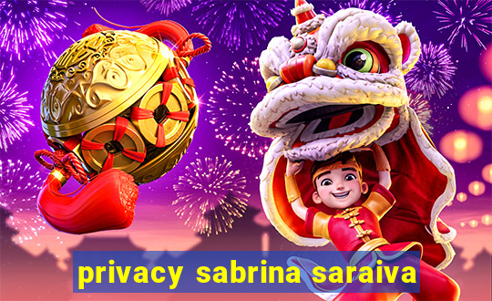 privacy sabrina saraiva