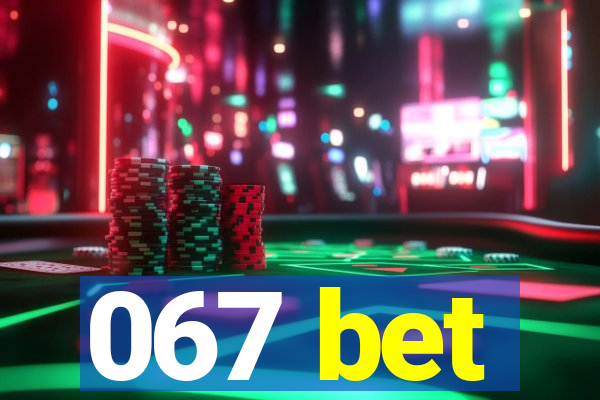 067 bet