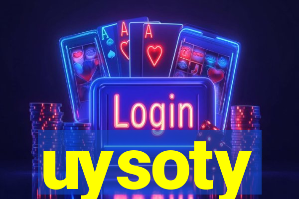 uysoty