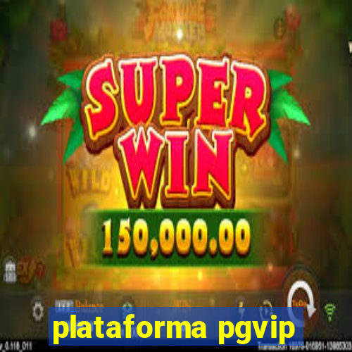 plataforma pgvip