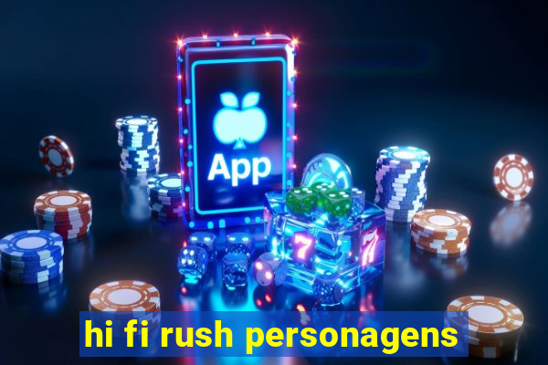 hi fi rush personagens