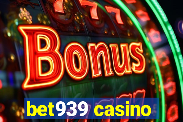 bet939 casino