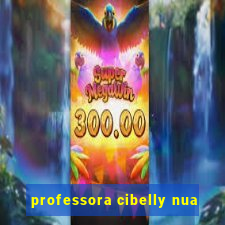 professora cibelly nua