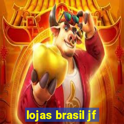 lojas brasil jf